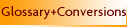 Glossary+Conversions