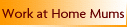 Work at Home Mums